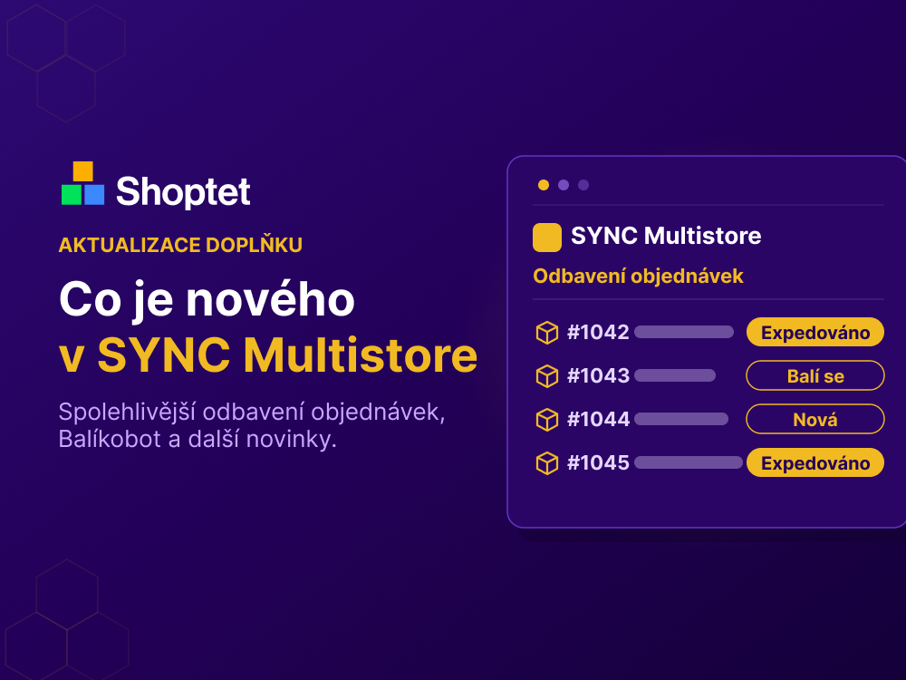 Co je nového v SYNC Multistore: spolehlivější odbavení objednávek z více Shoptet e-shopů